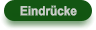 Eindrücke